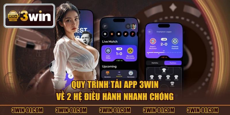 Quy trình tải app 3WIN về 2 hệ điều hành nhanh chóng